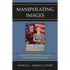 Manipulating Images: World War II Mobilization of Women through Magazine Advertising - Paperback