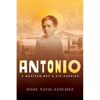 Antonio: A Mexican Boy & His Stories - Paperback