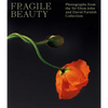 Fragile Beauty: Photographs from the Sir Elton John and David Furnish Collection - Hardcover