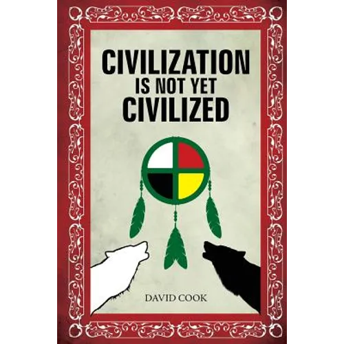 Civilization Is Not Yet Civilized - Paperback