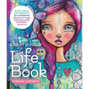 Create Your Life Book: Mixed-Media Art Projects for Expanding Creativity and Encouraging Personal Growth - Paperback