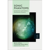 Sonic Phantoms: Composition with Auditory Phantasmatic Presence - Paperback