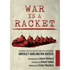 War Is a Racket: The Antiwar Classic by America's Most Decorated Soldier - Paperback
