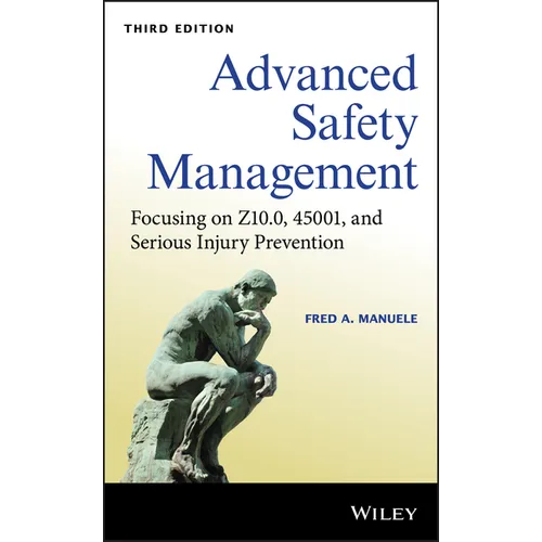 Advanced Safety Management: Focusing on Z10.0, 45001, and Serious Injury Prevention - Hardcover