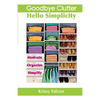 Goodbye Clutter, Hello Simplicity - Paperback