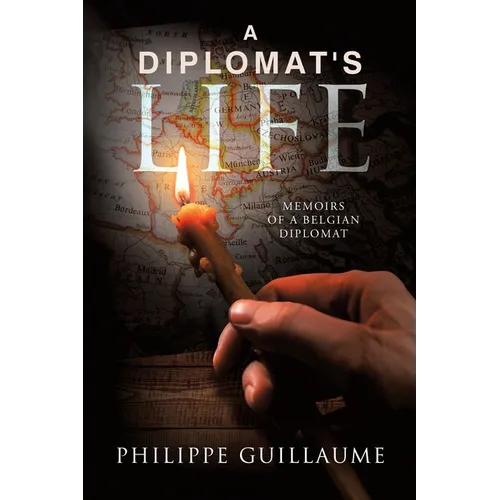 A Diplomat's Life: Memoirs of a Belgian Diplomat - Paperback