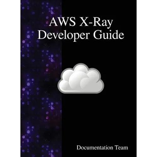 AWS X-Ray Developer Guide - Hardcover