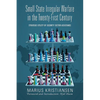 Small State Irregular Warfare in the Twenty-First Century: Strategic Utility of Security Sector Assistance - Paperback