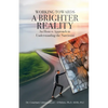 WORKING TOWARDS A BRIGHTER REALITY - An Honest Approach to Understanding the Narcissist - Paperback