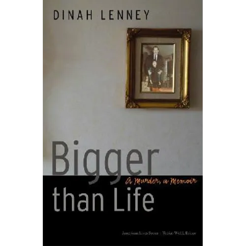 Bigger Than Life: A Murder, a Memoir - Hardcover