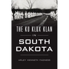 The Ku Klux Klan in South Dakota - Paperback