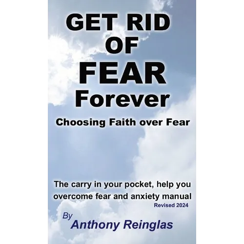 Get Rid of Fear Forever: Faith Over Fear - Paperback