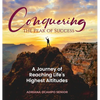 Conquering the Peak of Success: A Journey of Reaching Life's Highest Altitudes - Hardcover