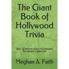 The Giant Book of Hollywood Trivia: 3811 Questions About Hollywood's Movies and Celebrities - Paperback