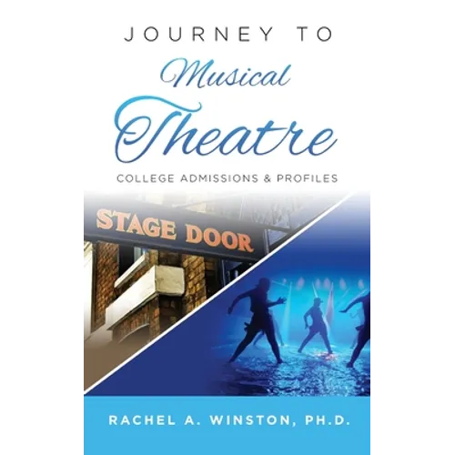 Journey to Musical Theatre: College Admissions & Profiles - Hardcover