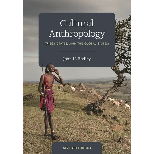 Cultural Anthropology: Tribes, States, and the Global System - Paperback