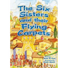 The Six Sisters and Their Flying Carpets - Paperback