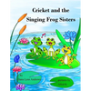 Cricket and the Singing Frog Sisters - Paperback
