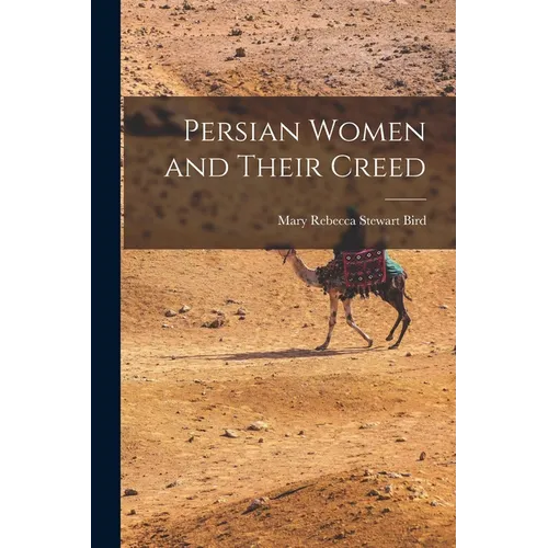 Persian Women and Their Creed - Paperback