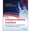 The Coming to America Cookbook: Delicious Recipes and Fascinating Stories from America's Many Cultures - Paperback