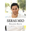 Seras Mio: Como una mujer puede conquistar a un hombre - Paperback