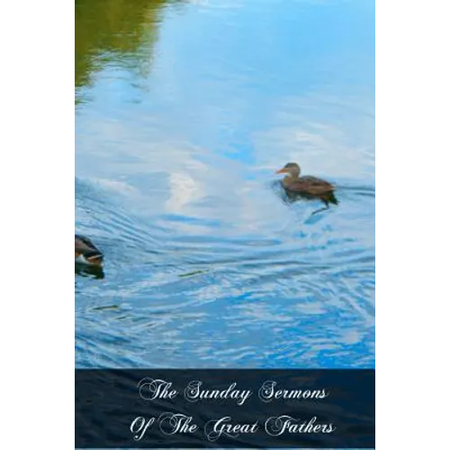 The Sunday Sermons Of The Great Fathers: Volume 1 - From The First Sunday Of Advent To Quinquagesima - Paperback