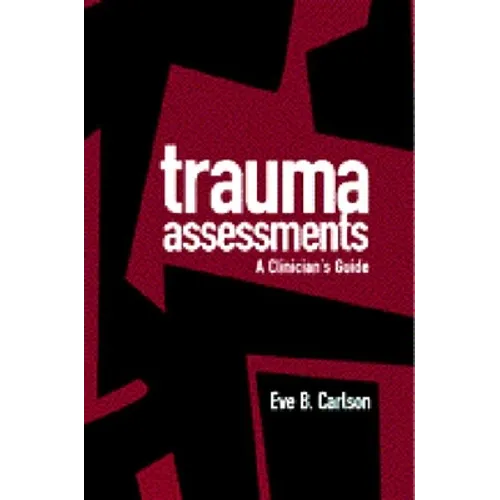 Trauma Assessments: A Clinician's Guide - Hardcover