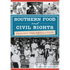 Southern Food and Civil Rights: Feeding the Revolution - Paperback