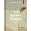 Art Against Despair: Pictures to Restore Hope - Hardcover