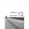 Barely Half in an Awkward Line - Paperback