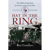 Hat in the Ring: The Birth of American Air Power in the Great War - Paperback