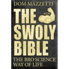 The Swoly Bible: The Bro Science Way of Life - Paperback