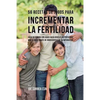 56 Recetas de Jugos Para Incrementar la Fertilidad: Haga su Camino Con Jugos Hacia Niveles de Fertilidad Más Altos a Través de Ingredientes de la Natu - Paperback