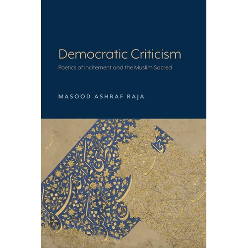 Democratic Criticism: Poetics of Incitement and the Muslim Sacred - Paperback