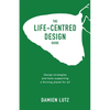 The Life-centred Design Guide - Paperback