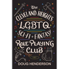 The Cleveland Heights LGBTQ Sci-Fi and Fantasy Role Playing Club - Paperback