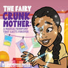 The Fairy Crunk Mother: A Magical Friendship That Lasts Forever - Paperback