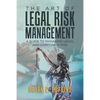 The Art of Legal Risk Management: A Guide to Managing Legal and Corporate Risk - Paperback