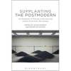 Supplanting the Postmodern: An Anthology of Writings on the Arts and Culture of the Early 21st Century - Paperback
