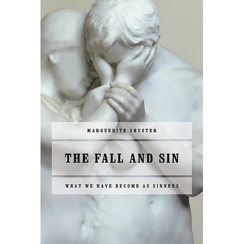 The Fall and Sin: What We Have Become as Sinners - Paperback
