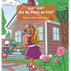 Liar! Liar! Are My Pants on Fire? - Hardcover