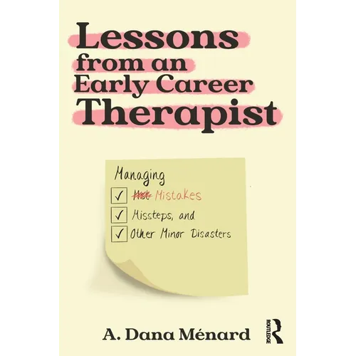 Lessons from An Early Career Therapist: Managing Mistakes, Missteps, and Other Minor Disasters - Paperback