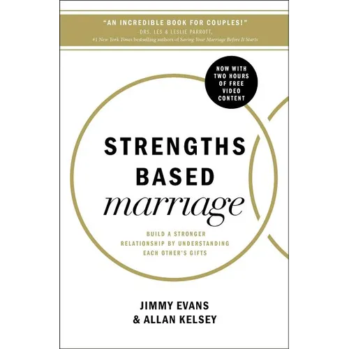 Strengths Based Marriage: Build a Stronger Relationship by Understanding Each Other's Gifts - Paperback