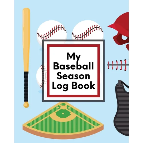 My Baseball Season Log Book: For Players Coaches Kids Youth Baseball Homerun - Paperback