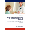 Single Oral Dose Medication of Albendazole & Dec in Filariasis - Paperback