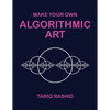 Make Your Own Algorithmic Art - Paperback