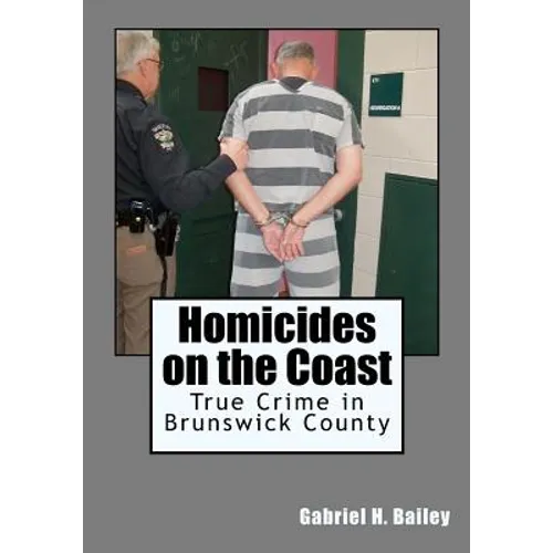 Homicides on the Coast: True Crime in Brunswick County - Paperback