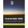 i've got your number. 12212021: Is there any problem on this planet that is not rooted in EGO? - Paperback