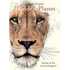 Hidden Planet: Secrets of the Animal Kingdom - Hardcover