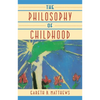 The Philosophy of Childhood - Paperback